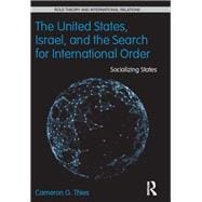 The United States, Israel and the Search for International Order: Socializing States