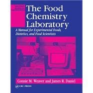 The Food Chemistry Laboratory: A Manual for Experimental Foods, Dietetics, and Food Scientists, Second Edition