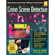 Theft : Using Science and Critical Thinking to Solve Crimes
