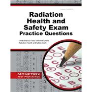 Radiation Health and Safety Exam Practice Questions: Danb Practice Tests and Review for the Radiation Health and Safety Exam