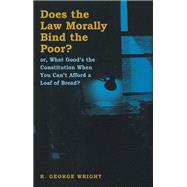 Does the Law Morally Bind the Poor?