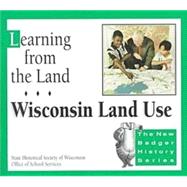 Learning from the Land : Wisconsin Land Use