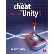 How to Cheat in Unity 5: Tips and Tricks for Game Development