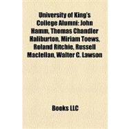 University of King's College Alumni : John Hamm, Thomas Chandler Haliburton, Miriam Toews, Roland Ritchie, Russell Maclellan, Walter C. Lawson