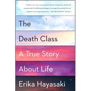 The Death Class A True Story About Life