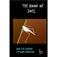 The Book of Joel and the Coming Stellar Invasion