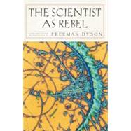 The Scientist as Rebel