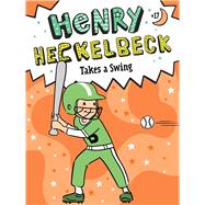 Henry Heckelbeck Takes a Swing