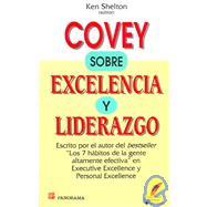Covey Sobre Excelencia Y Liderazgo / Covey About Excellence and Leadership: Escrito Por El Autor Del Bestseller 