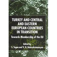 Turkey and Central and Eastern European Countries in Transition : Towards Membership of the EU