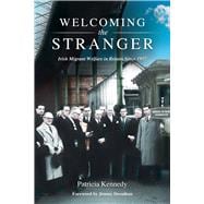 Welcoming the Stranger Irish Migrant Welfare in Britain Since 1957