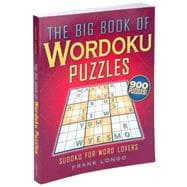 The Big Book of Wordoku Puzzles Sudoku for Word Lovers