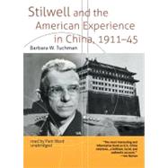 Stilwell and the American Experience in China, 1911-45