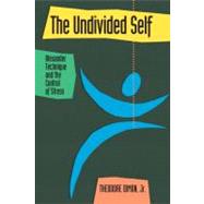 Undivided Self : Alexander Technique and the Control of Stress