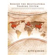 Behind the Multilateral Trading System