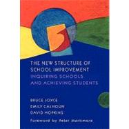 The New Structure of School Improvement: Inquiring Schools and Achieving Students