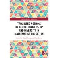 Troubling Notions of Global Citizenship and Diversity in Mathematics Education