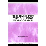 The Basis for the Building Work of God