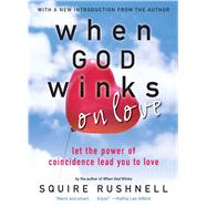 God Winks on Love Let the Power of Coincidence Lead You to Love