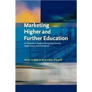 Marketing Higher and Further Education: An Educator's Guide to Promoting Courses, Departments and Institutions
