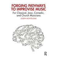 Forging Pathways to Improvise Music
