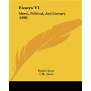 Essays V1 : Moral, Political, and Literary (1898)