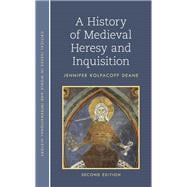 A History of Medieval Heresy and Inquisition