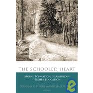 The Schooled Heart: Moral Formation in American Higher Education
