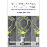 The Resonance of Unseen Things