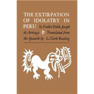 The Extirpation of Idolatry in Peru