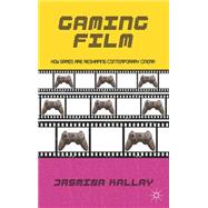 Gaming Film How Games are Reshaping Contemporary Cinema