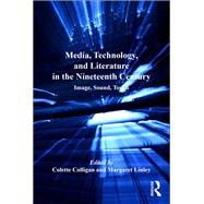 Media, Technology, and Literature in the Nineteenth Century: Image, Sound, Touch