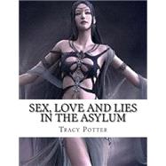 Sex, Love and Lies in the Asylum