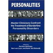 Personalities Master Clinicians Confront the Treatment of Borderline Personality Disorders