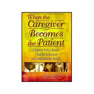 When the Caregiver Becomes the Patient: A Journey from a Mental Disorder to Recovery and Compassionate Insight