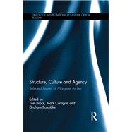 Structure, Culture and Agency: Selected Papers of Margaret Archer