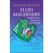 Fluid Machinery: Application, Selection, and Design, Second Edition