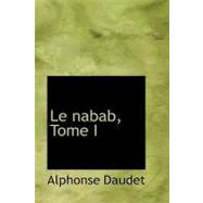 Le Nabab: Tome I
