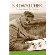 Birdwatcher : The Life of Roger Tory Peterson