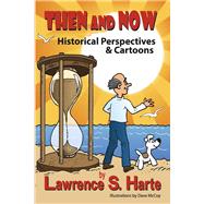 Then and Now Historical Perspectives & Cartoons