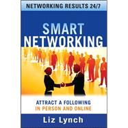 Smart Networking: Attract a Following In Person and Online