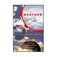 Weather : How It Works and Why It Matters