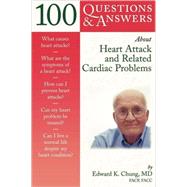 100 Questions  &  Answers About Heart Attack and Related Cardiac Problems