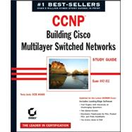 CCNP: Building Cisco MultiLayer Switched Networks Study Guide (Exam 642-811) : Building Cisco Multilayer Switched Networks: Covers Exam 643-811