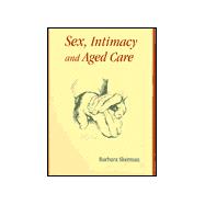 Sex, Intimacy and Aged Care