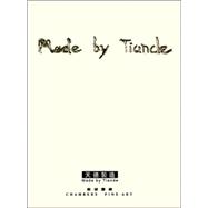 Made by Tiande: Works by Wang Tiande