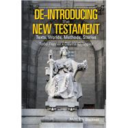 De-Introducing the New Testament: Texts, Worlds, Methods, Stories