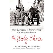 The Baby Chase How Surrogacy Is Transforming the American Family