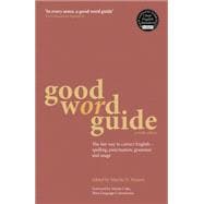 Good Word Guide The fast way to correct English - spelling, punctuation, grammar and usage