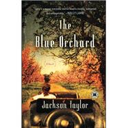The Blue Orchard A Novel